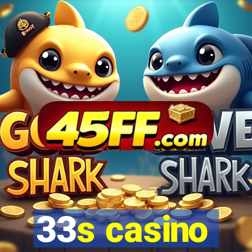 33s casino